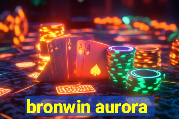 bronwin aurora